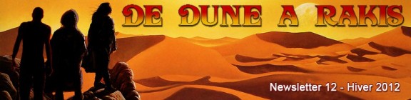 Le Forum De Dune à Rakis - Newsletter N°12 - Hiver 2012 Le Forum De Dune à Rakis - Newsletter N°12 - Hiver 2012